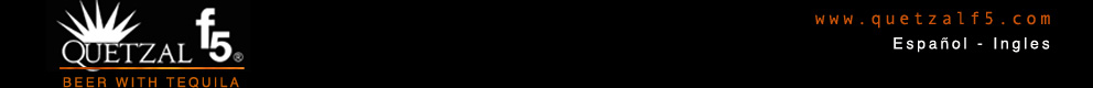 Bienvenido a Quetzal f5 la cerveza con tequila